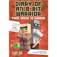 Diary of an 8-bit Super Warrior An Unofficial Minecraft Adventure by Cube Kid, 9781449480080