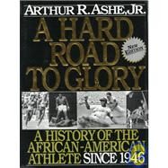 A Hard Road to Glory by Ashe, Arthur, 9781567430080