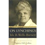 On Lynchings by Wells-Barnett, Ida B.; Collins, Patricia Hill, 9781591020080