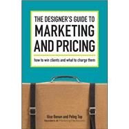 The Designer's Guide To Marketing And Pricing by Benun, Ilise, 9781600610080