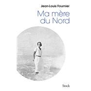 Ma mre du Nord by Jean-Louis Fournier, 9782234070080