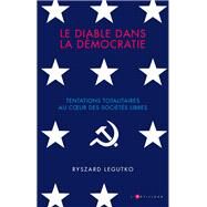 Le diable dans la dmocratie by Ryszard Legutko, 9782810010080