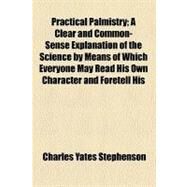 Practical Palmistry by Stephenson, Charles Yates, 9780217740081