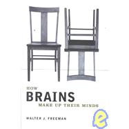 How Brains Make Up Their Minds by Freeman, Walter J., 9780231120081