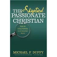 Skeptical, Passionate Christian by Duffy, Michael F., 9780664230081