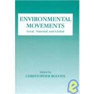 Environmental Movements: Local, National and Global by Rootes,Christopher, 9780714650081