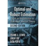 Optimal and Robust Estimation: With an Introduction to Stochastic Control Theory, Second Edition by Lewis; Frank L., 9780849390081