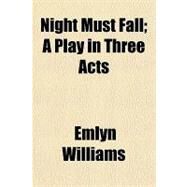 Night Must Fall by Williams, Emlyn, 9781153740081