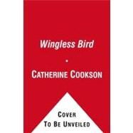 Wingless Bird by Cookson, Catherine, 9781451660081