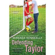 Defending Taylor by Kenneally, Miranda, 9781492630081