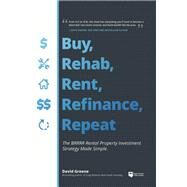 Buy, Rehab, Rent, Refinance, Repeat by Greene, David, 9781947200081