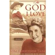 God I Love : A Lifetime of Walking with Jesus by Joni Eareckson Tada, 9780310240082