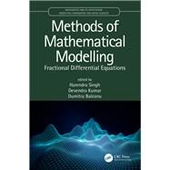 Methods of Mathematical Modelling by Singh, Harendra; Kumar, Devendra; Baleanu, Dumitru, 9780367220082