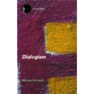 Dialogism: Bakhtin and His World by Holquist,Michael, 9780415280082