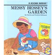 Messy Bessey's Garden by McKissack, Pat; McKissack, Fredrick; Hackney, Rick; Hillerich, Robert L., 9780516020082