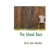 The Island Race by Newbolt, Henry John, Sir, 9780559140082
