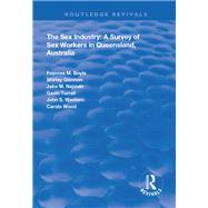 The Sex Industry by Boyle, Frances; Glennon, Shirley; Najman, Jake M.; Turrell, Gavin; Western, John S., 9781138360082