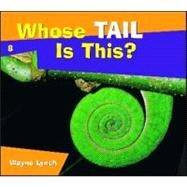 Whose Tail Is This? by Lynch, Wayne, 9781770500082