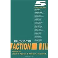 Philosophy of Action: 5 Questions by Aguilar, Jesus H.; Buckareff, Andrei A., 9788792130082
