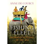 The Fishing Fleet by De Courcy, Anne, 9780062290083