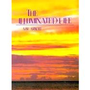 The Illuminated Life by Arkoff, Abe, 9780205150083