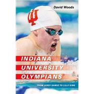Indiana University Olympians by Woods, David, 9780253050083