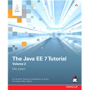 The Java EE 7 Tutorial Volume 2 by Jendrock, Eric; Cervera-Navarro, Ricardo; Evans, Ian; Haase, Kim; Markito, William, 9780321980083
