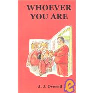 Whoever You Are by Overell, J. J., 9780718830083
