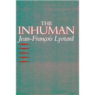 The Inhuman by Lyotard, Jean-Francois, 9780804720083