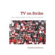 TV on Strike by Littleton, Cynthia, 9780815610083