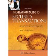 Glannon Guide to Secured Transactions Learning Secured Transactions Through Multiple-Choice Questions and Analysis by Burnham, Scott J., 9781454850083
