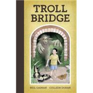 Neil Gaiman's Troll Bridge by Gaiman, Neil; Doran, Colleen, 9781506700083