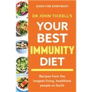 Your Best Immunity Diet Recipes from the Longest Living, Healthiest People on Earth by Tickell, Dr John, 9781922810083