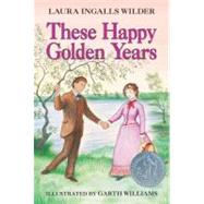 These Happy Golden Years by Wilder, Laura Ingalls, 9780064400084