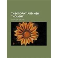 Theosophy and New Thought by Sheldon, Henry Clay, 9780217640084