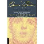 Queen's Throat Opera, Homosexuality And The Mystery Of Desire by Koestenbaum, Wayne, 9780306810084