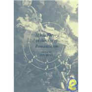 Music Theory in the Age of Romanticism by Edited by Ian Bent, 9780521020084
