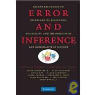 Error and Inference: Recent Exchanges on Experimental Reasoning, Reliability, and the Objectivity and Rationality of Science by Edited by Deborah G. Mayo , Aris Spanos, 9780521880084