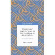 Stories of Innovation for the Millennial Generation The Lynceus long view by Formica, Piero, 9781137350084