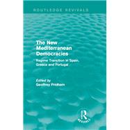 The New Mediterranean Democracies: Regime Transition in Spain, Greece and Portugal by Pridham; Geoffrey, 9781138960084