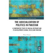 The Judicialization of Politics in Pakistan by Waris Husain, 9781351190084