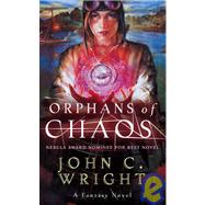 Orphans of Chaos by Wright, John C., 9781435270084