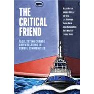 The Critical Friend Facilitating Change and Wellbeing in School Communities by Butler, Helen; Krelle, Andrea; Seal, Ian; Trafford, Lea; Drew, Sarah; Hargreaves, John; Walter, Ruth; Bond, Lyndal, 9781742860084