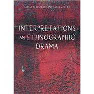 Interpretations  An Ethnographic Drama by Blackledge, Adrian; Creese, Angela, 9781800410084