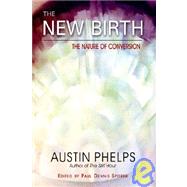 The New Birth by Phelps, Austin; Sporer, Paul Dennis; Sporer, Paul Dennis, 9781932490084