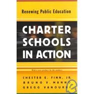 Charter Schools in Action by Finn, Chester E., Jr.; Manno, Bruno V.; Vanourek, Gregg, 9780691090085