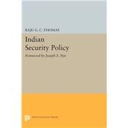 Indian Security Policy by Thomas, Raju G. C., 9780691610085