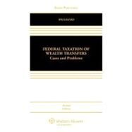Federal Taxation of  Wealth Transfers: Cases and Problems by Willbanks, Stephanie J., 9780735570085