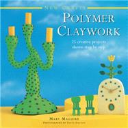 New Crafts: Polymer Claywork 25 Creative Projects Shown Step By Step by Maguire, Mary; Dalton, Steve, 9780754830085