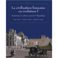 La civilisation franaise en evolution I Institutions et culture avant la Ve Republique by St.Onge, Ronald; Steele, Ross; St.Onge, Susan, 9780838460085